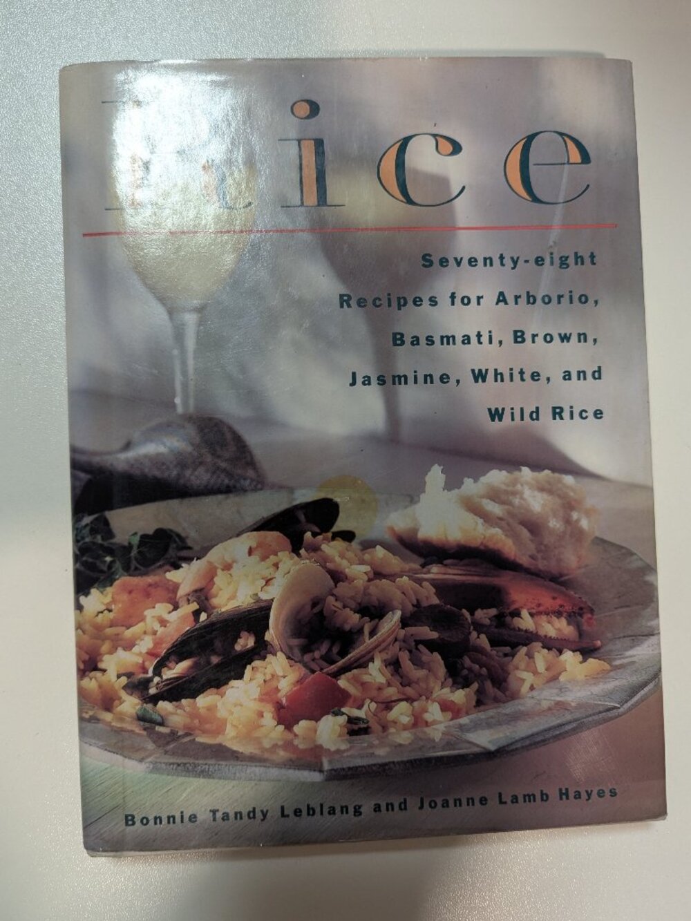 Rice: 78 Recipes for Arborio, Basmati, Brown, Jasmine, White, and Wild Rice